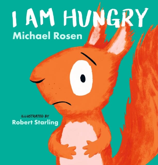 I Am Hungry by Michael Rosen Extended Range Walker Books Ltd