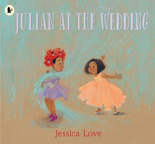 Julian at the Wedding by Jessica Love Extended Range Walker Books Ltd