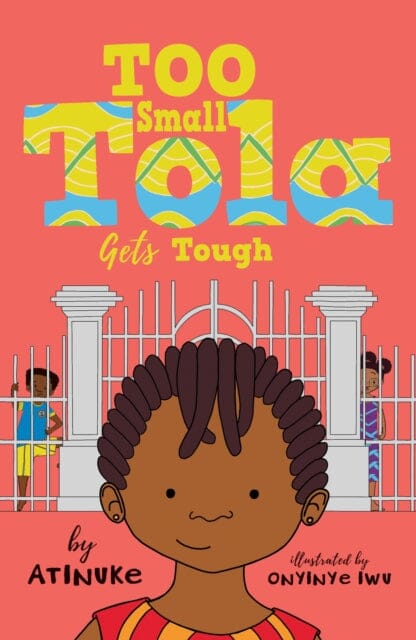 Too Small Tola Gets Tough by Atinuke Extended Range Walker Books Ltd