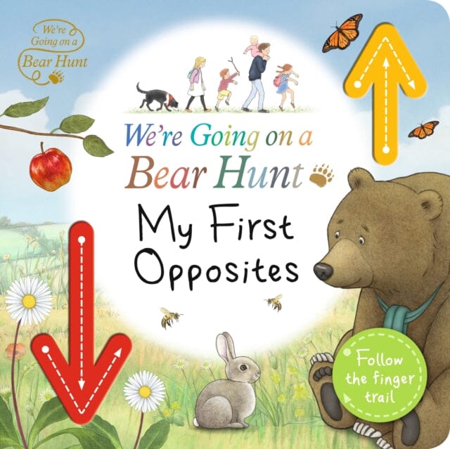 We're Going on a Bear Hunt: My First Opposites Extended Range Walker Books Ltd