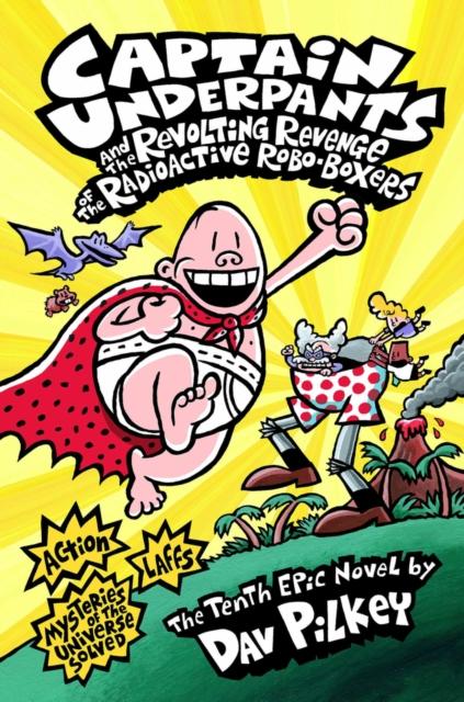 Captain Underpants and the Revolting Revenge of the Radioactive Robo-Boxers Popular Titles Scholastic
