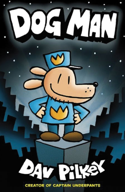 Dog Man by Dav Pilkey Extended Range Scholastic