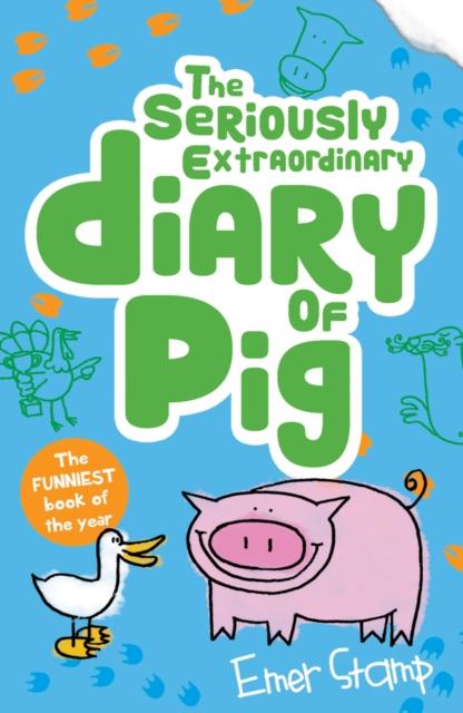 The Seriously Extraordinary Diary of Pig Popular Titles Scholastic