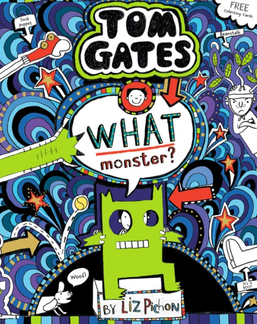 What Monster? (Tom Gates #15) (PB) by Liz Pichon Extended Range Scholastic