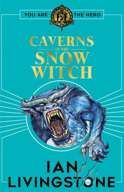 Fighting Fantasy: The Caverns of the Snow Witch Popular Titles Scholastic
