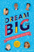 Dream Big! Heroes Who Dared to Be Bold (100 people - 100 ways to change the world) Popular Titles Scholastic