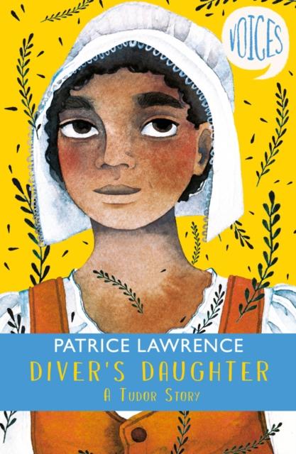 Diver's Daughter: A Tudor Story (Voices #2) Popular Titles Scholastic