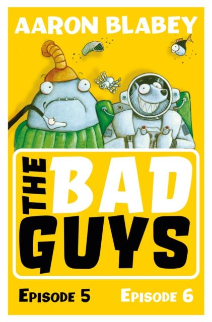 The Bad Guys: Episode 5&6 Popular Titles Scholastic