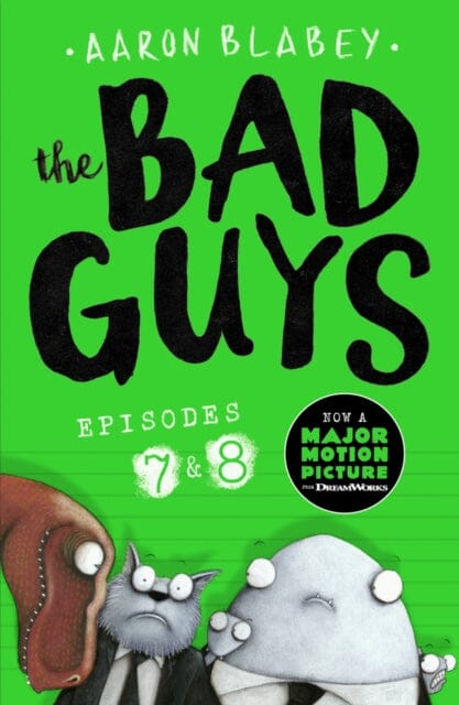 The Bad Guys: Episode 7&8 by Aaron Blabey Extended Range Scholastic