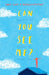 Can You See Me? by Libby Scott Extended Range Scholastic