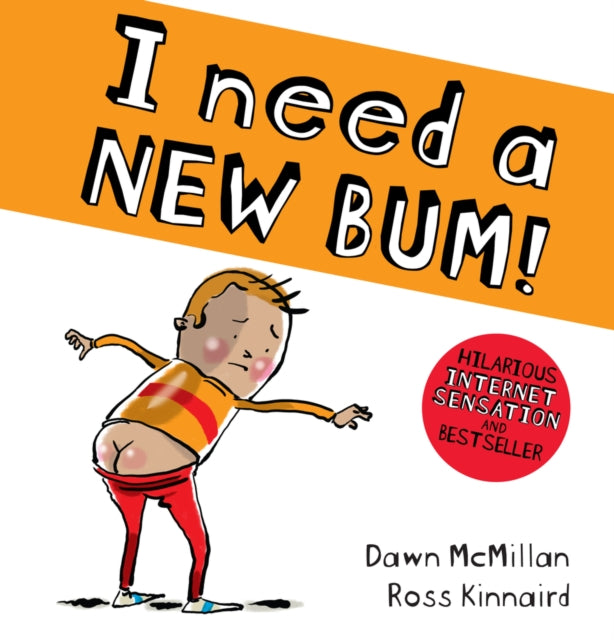 I Need a New Bum! by Dawn McMillan Extended Range Scholastic