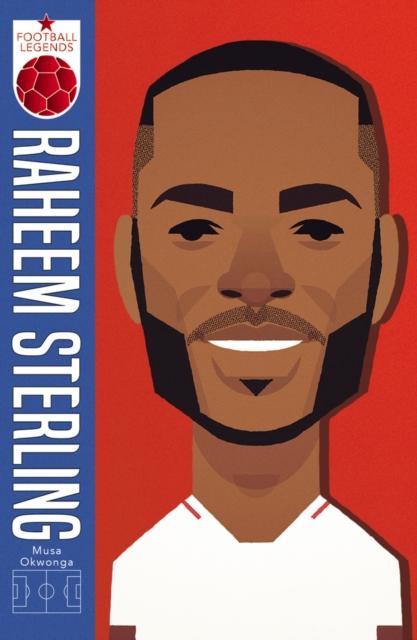Raheem Sterling (Football Legends #1) Popular Titles Scholastic