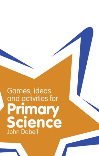 Classroom Gems: Games, Ideas and Activities for Primary Science Popular Titles Pearson Education Limited