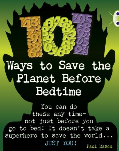 Bug Club Independent Non Fiction Year 4 Grey B 101 Ways to Save the Planet Before Bedtime Popular Titles Pearson Education Limited