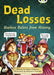 Bug Club Independent Non Fiction Year 4 Grey B Dead Losses Popular Titles Pearson Education Limited