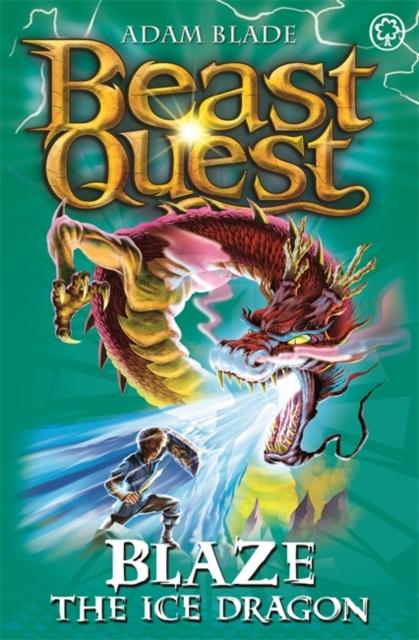 Beast Quest: Blaze the Ice Dragon : Series 4 Book 5 Popular Titles Hachette Children's Group