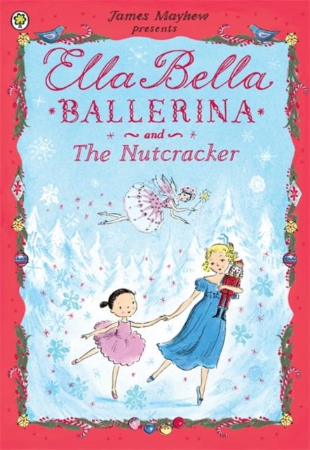 Ella Bella Ballerina and the Nutcracker Popular Titles Hachette Children's Group