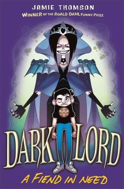Dark Lord: A Fiend in Need : Book 2 Popular Titles Hachette Children's Group