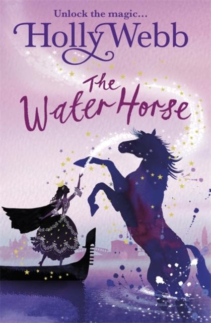 A Magical Venice story: The Water Horse : Book 1 Popular Titles Hachette Children's Group