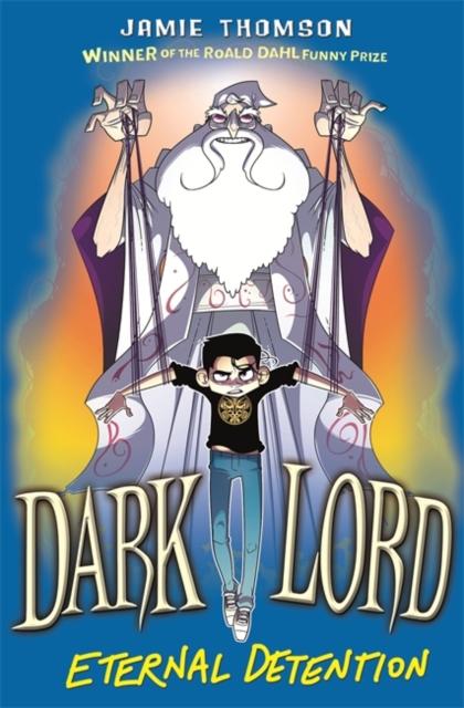 Dark Lord: Eternal Detention : Book 3 Popular Titles Hachette Children's Group