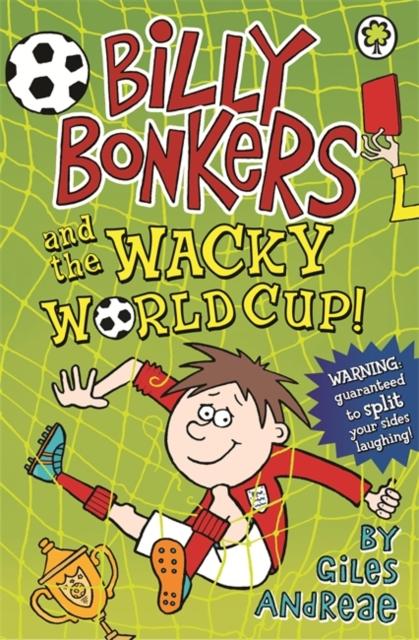 Billy Bonkers: Billy Bonkers and the Wacky World Cup! Popular Titles Hachette Children's Group
