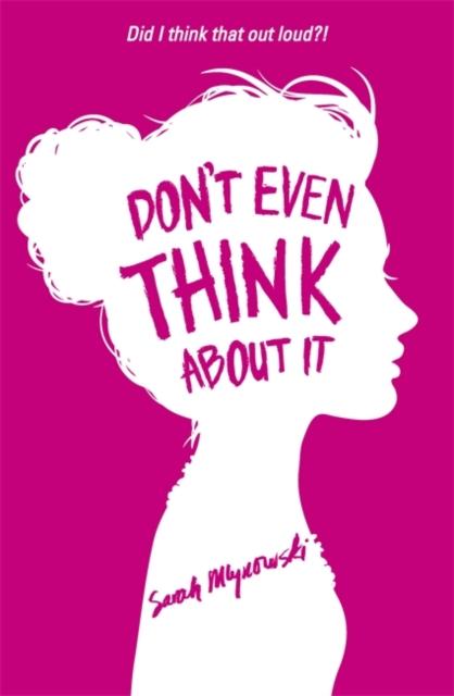 Don't Even Think About It : Book 1 Popular Titles Hachette Children's Group