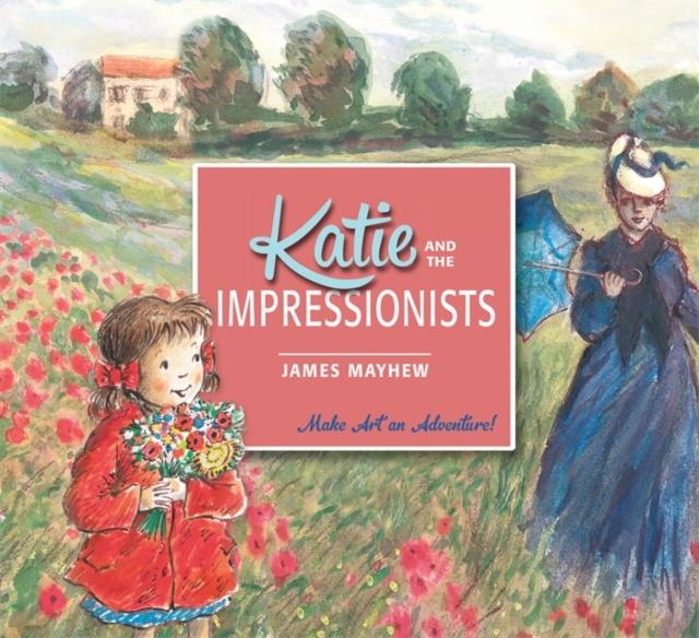 Katie and the Impressionists Popular Titles Hachette Children's Group