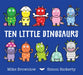 Ten Little Dinosaurs by Mike Brownlow Extended Range Hachette Children's Group