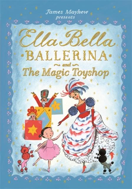 Ella Bella Ballerina and the Magic Toyshop Popular Titles Hachette Children's Group