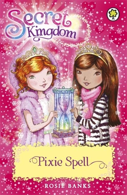 Secret Kingdom: Pixie Spell : Book 34 Popular Titles Hachette Children's Group