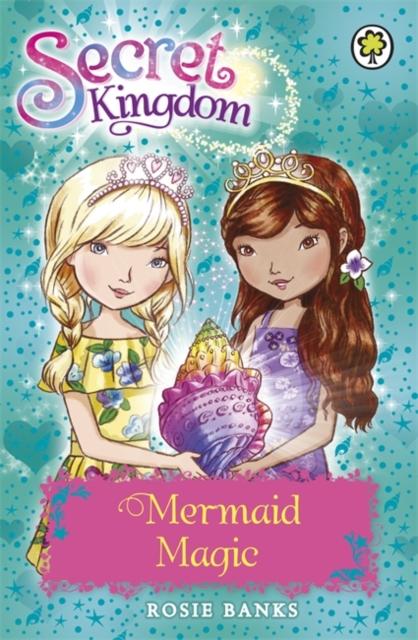 Secret Kingdom: Mermaid Magic : Book 32 Popular Titles Hachette Children's Group
