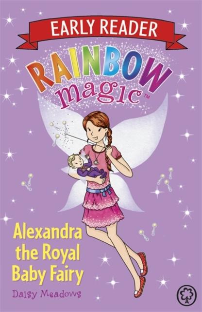 Rainbow Magic Early Reader: Alexandra the Royal Baby Fairy Popular Titles Hachette Children's Group