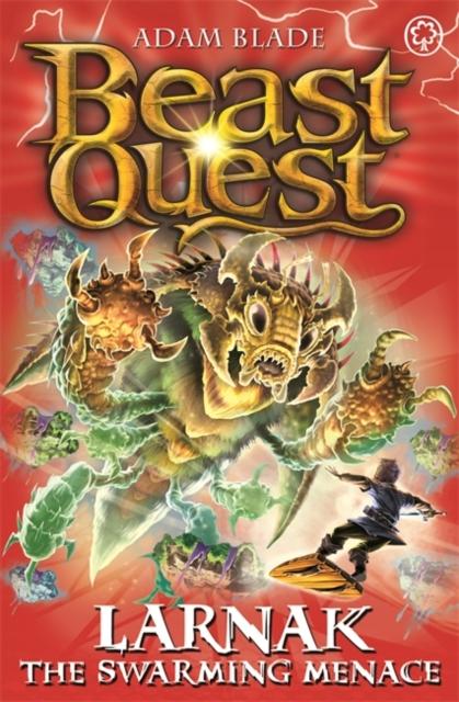 Beast Quest: Larnak the Swarming Menace : Series 22 Book 2 Popular Titles Hachette Children's Group