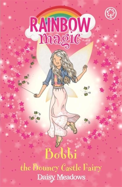 Rainbow Magic: Bobbi the Bouncy Castle Fairy : The Funfair Fairies Book 4 Popular Titles Hachette Children's Group