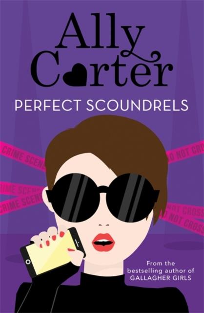 Heist Society: Perfect Scoundrels : Book 3 Popular Titles Hachette Children's Group