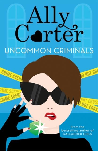 Heist Society: Uncommon Criminals : Book 2 Popular Titles Hachette Children's Group