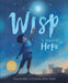 Wisp : A Story of Hope Popular Titles Hachette Children's Group