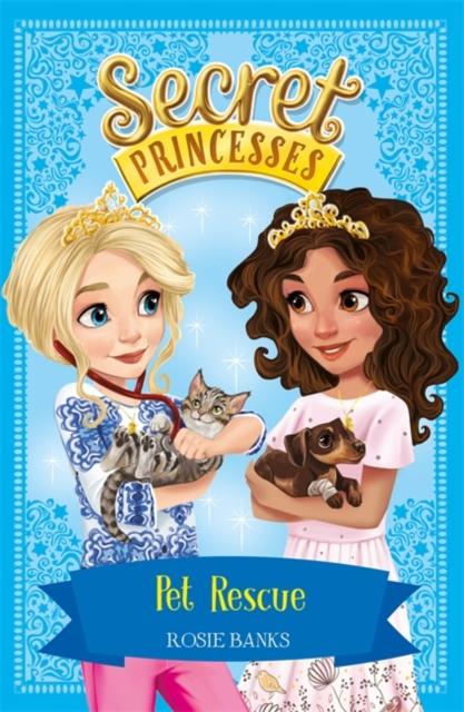 Secret Princesses: Pet Rescue : Book 15 Popular Titles Hachette Children's Group
