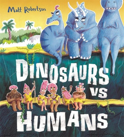 Dinosaurs vs Humans Popular Titles Hachette Children's Group