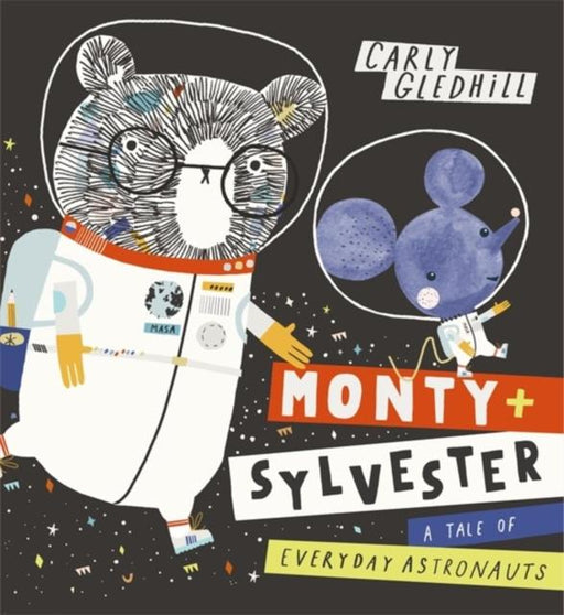 Monty and Sylvester A Tale of Everyday Astronauts Popular Titles Hachette Children's Group