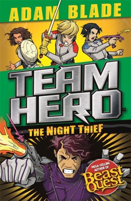 Team Hero: The Night Thief : Series 4 Book 3 Popular Titles Hachette Children's Group