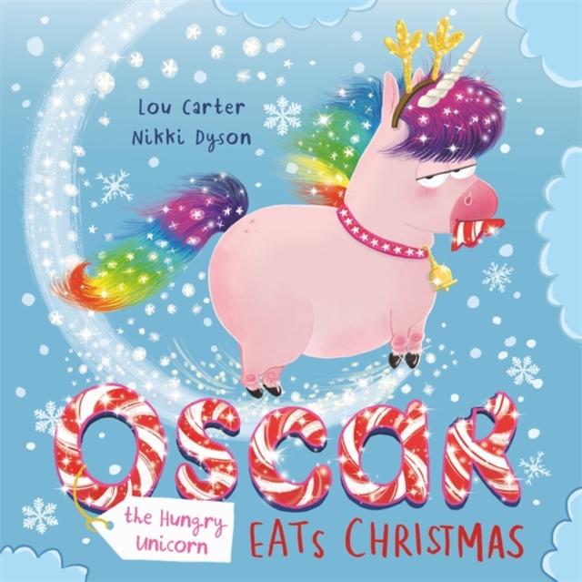 Oscar the Hungry Unicorn Eats Christmas Popular Titles Hachette Children's Group