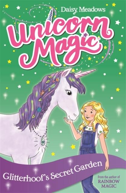 Unicorn Magic: Glitterhoof's Secret Garden : Series 1 Book 3 Popular Titles Hachette Children's Group