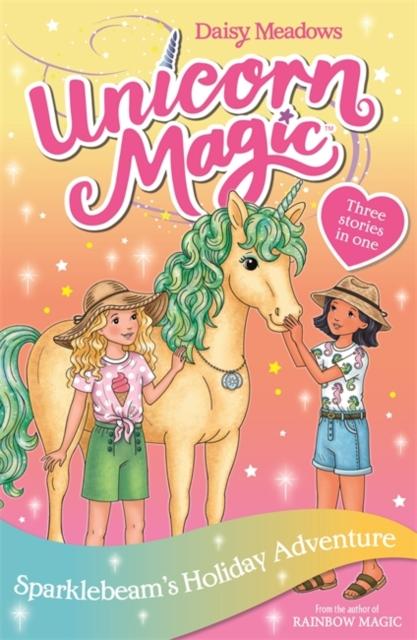 Unicorn Magic: Sparklebeam's Holiday Adventure : Special 2 Popular Titles Hachette Children's Group