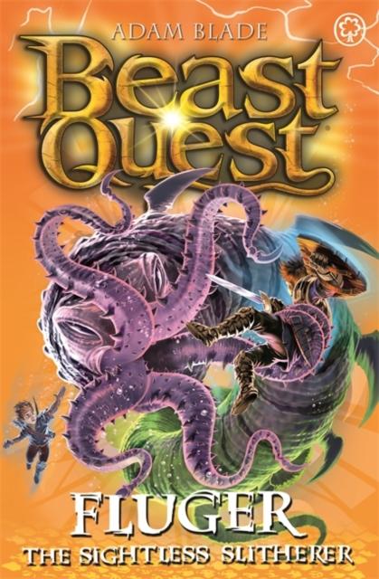 Beast Quest: Fluger the Sightless Slitherer : Series 24 Book 2 Popular Titles Hachette Children's Group