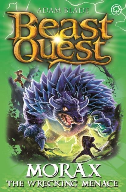 Beast Quest: Morax the Wrecking Menace : Series 24 Book 3 Popular Titles Hachette Children's Group