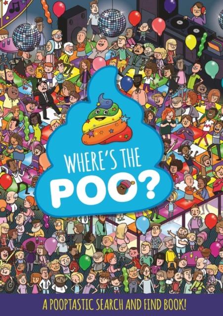 Where's the Poo? A Pooptastic Search and Find Book Popular Titles Hachette Children's Group