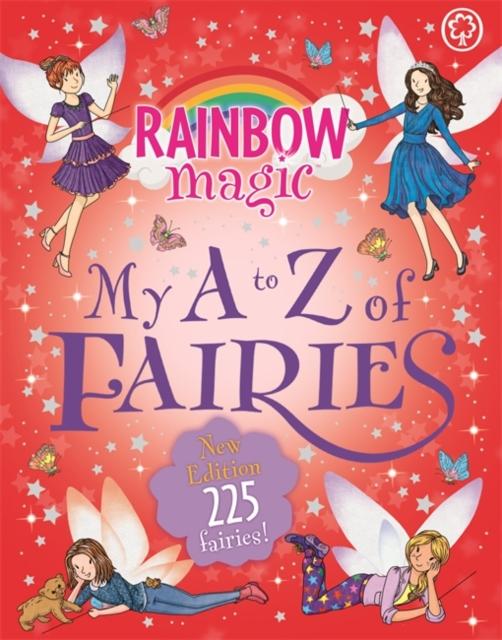 Rainbow Magic: My A to Z of Fairies: New Edition 225 Fairies! Popular Titles Hachette Children's Group