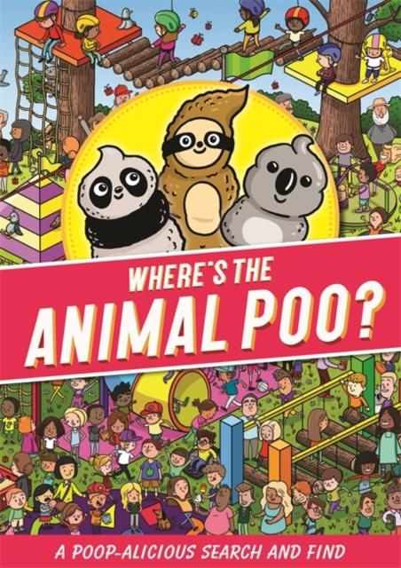Where's the Animal Poo? A Search and Find Popular Titles Hachette Children's Group
