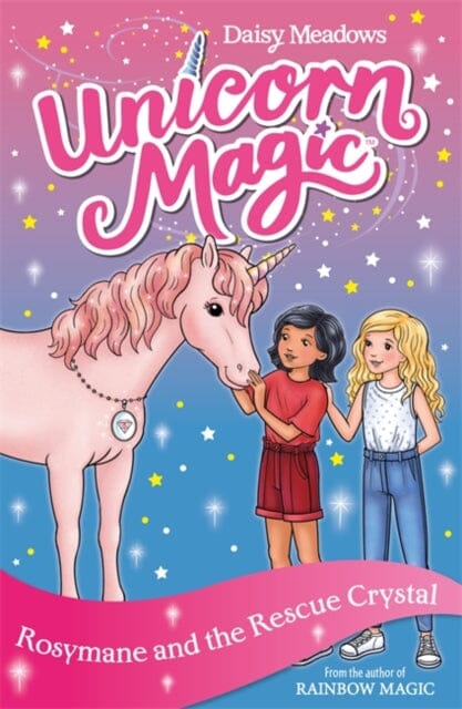 Unicorn Magic: Rosymane and the Rescue Crystal Series 4 Book 1 by Daisy Meadows Extended Range Hachette Children's Group